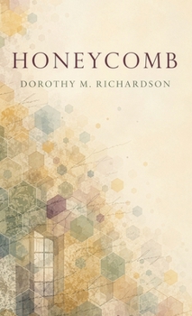Honeycomb: A Modernist Novel of Womanhood, Work, and Awakening