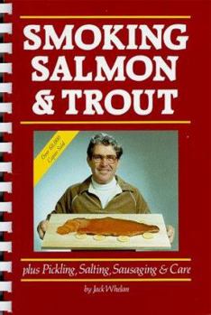 Spiral-bound Smoking Salmon & Trout: Plus Pickling, Salting, Sausaging & Care Book