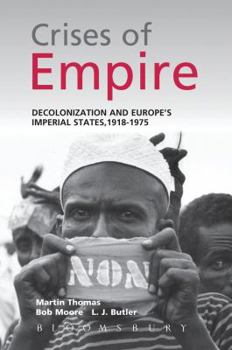 Paperback The Crises of Empire: Decolonization and Europe's Imperial Nation States, 1918-1975 Book