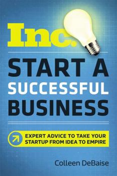 Paperback Start a Successful Business: Expert Advice to Take Your Startup from Idea to Empire Book