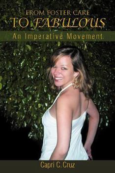 Paperback From Foster Care To Fabulous: An Imperative Movement Book
