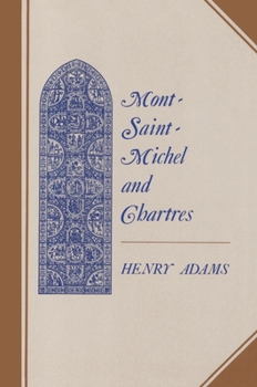 Paperback Mont-Saint-Michel and Chartres: A Study of Thirteenth-Century Unity Book