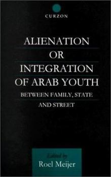 Paperback Alienation or Integration of Arab Youth: Between Family, State and Street Book