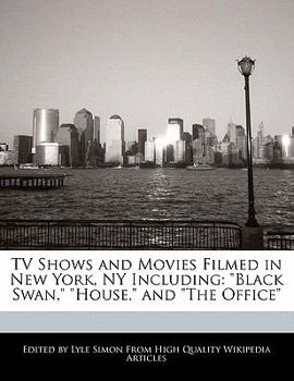 Tv Shows and Movies Filmed in New York, Ny Including : Black Swan, House, and the Office