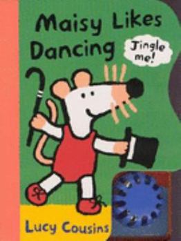 Maisy Likes Dancing (Maisy Noisy Books) - Book  of the Maisy