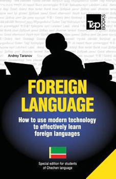 Paperback Foreign language - How to use modern technology to effectively learn foreign languages: Special edition - Chechen Book