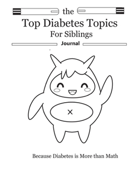 Paperback The Top Diabetes Topics for Siblings: The Top Diabetes Topics for Siblings Book