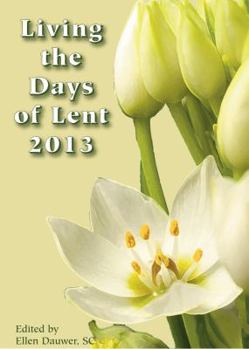 Paperback Living the Days of Lent 2013 Book