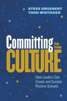 Paperback Committing to the Culture: How Leaders Can Create and Sustain Positive Schools Book