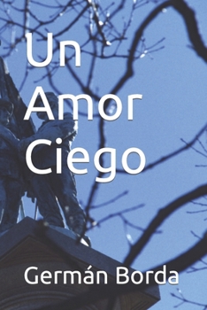 Paperback Un Amor Ciego [Spanish] Book