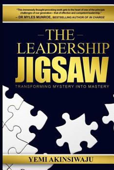Paperback The Leadership Jigsaw: Transforming Mystery Into Mastery Book