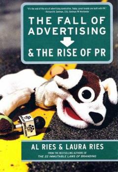 Hardcover The Fall of Advertising and the Rise of PR Book