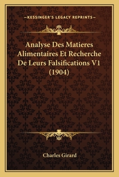 Paperback Analyse Des Matieres Alimentaires Et Recherche De Leurs Falsifications V1 (1904) [French] Book