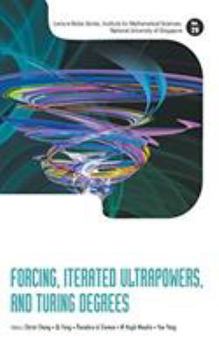 Hardcover Forcing, Iterated Ultrapowers, and Turing Degrees Book