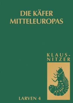 Paperback Die Larven Der Käfer Mitteleuropas: Bd 4: Polyphaga, Teil 3 [German] Book