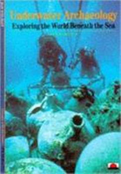 Paperback Underwater Archaeology : Exploring the World Beneath the Sea Book