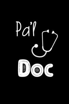 Pa'l Doc: Libreta de Apuntes Para Appreciation Gift for Diario Para Escribir, Cuaderno para Regalo. Journal Paper