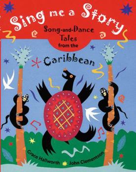 Paperback Sing Me a Story! : Song and Dance Stories from the Caribbean Book