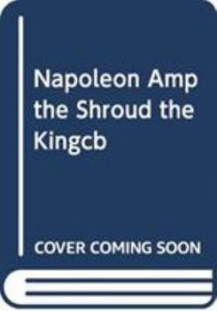 Hardcover Napoleon and the Shroud: The Kingdom and the Power Book