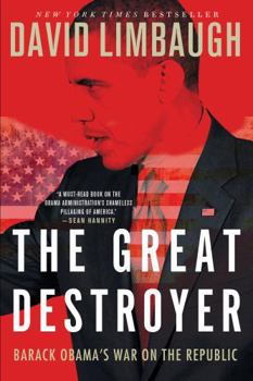 Paperback The Great Destroyer: Barack Obama's War on the Republic Book