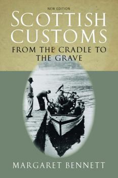 Paperback Scottish Customs: From the Cradle to the Grave Book