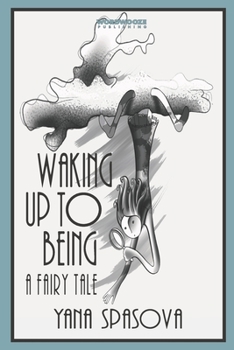 Paperback Waking Up to Being: A Fairy Tale Book