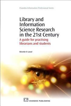 Paperback Library and Information Science Research in the 21st Century: A Guide for Practising Librarians and Students Book