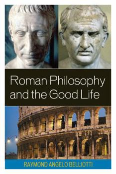 Hardcover Roman Philosophy and the Good Life Book