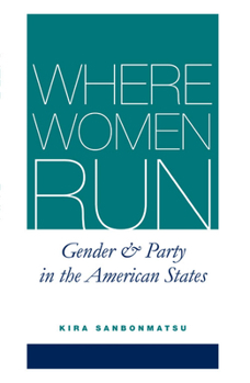 Paperback Where Women Run: Gender and Party in the American States Book