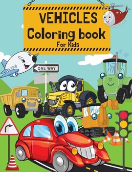 Vehicles Coloring book For Kids: Cars coloring book for kids and toddlers - activity books for preschooler. Trucks, Planes and Cars For boys and girls ages 2-4; 4-8