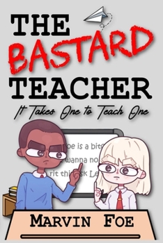 Paperback The Bastard Teacher: It Takes One to Teach One Book