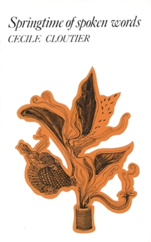 Paperback Springtime of Spoken Words: Poems by Cécile Cloutier Book