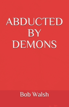 Paperback Abducted by Demons Book