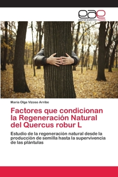 Paperback Factores que condicionan la Regeneración Natural del Quercus robur L [Spanish] Book