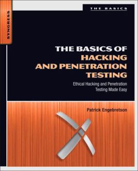Paperback The Basics of Hacking and Penetration Testing: Ethical Hacking and Penetration Testing Made Easy Book