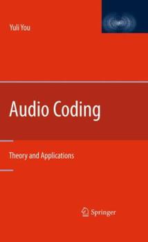 Hardcover Audio Coding: Theory and Applications Book