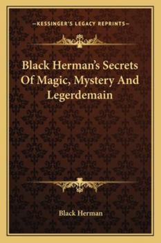 Paperback Black Herman's Secrets Of Magic, Mystery And Legerdemain Book