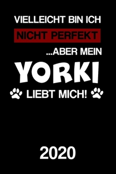 Paperback Yorki 2020: Kalender Lustiger Yorkshire Terrier Hunde Spruch Terminplaner Frauchen Herrchen Terminkalender Wochenplaner, Monatspla [German] Book