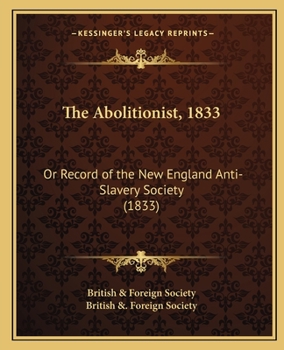 The Abolitionist, 1833: Or Record of the New England Anti-Slavery Society