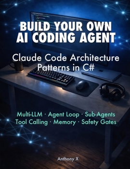 Paperback Build Your Own AI Coding Agent: Claude Code Architecture Patterns in C# Book