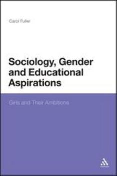 Paperback Sociology, Gender and Educational Aspirations: Girls and Their Ambitions Book