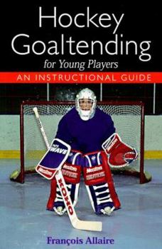 Paperback Hockey Goaltending for Young Players: An Instructional Guide Book