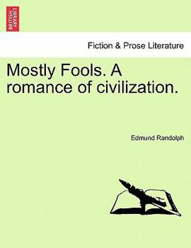Paperback Mostly Fools. a Romance of Civilization. Vol. II Book