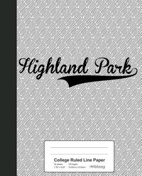 Paperback College Ruled Line Paper: HIGHLAND PARK Notebook Book