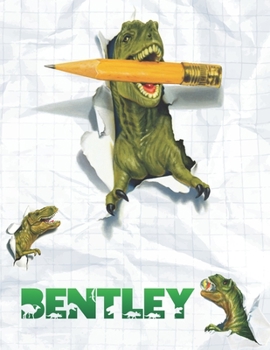 Bentley: Personalized Dinosaur Sketchbook For Boys. 8.5"x11" 110 Pages. Doodle, Draw, Sketch, Create, Dino!