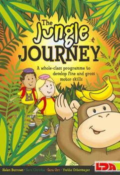 The Jungle Journey: A Whole-Class Programme to Develop Fine and Gross Motor Skills