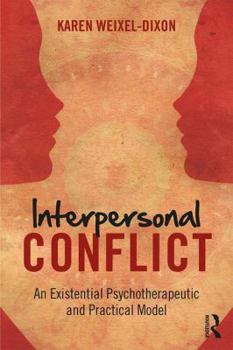 Paperback Interpersonal Conflict: An Existential Psychotherapeutic and Practical Model Book