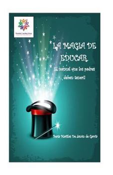 Paperback La Magia de Educar.: El manual que los padres deben tener. [Spanish] Book
