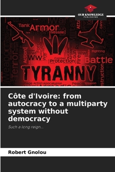 Paperback Côte d'Ivoire: from autocracy to a multiparty system without democracy Book