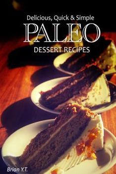 Paperback Delicious, Quick & Simple Paleo Dessert Recipes Book